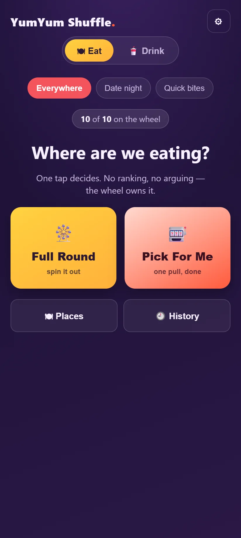 Home screen: Eat and Drink switch, list chips for Everywhere, Date night and Quick bites, ten of ten on the wheel, and the Full Round and Pick For Me buttons.